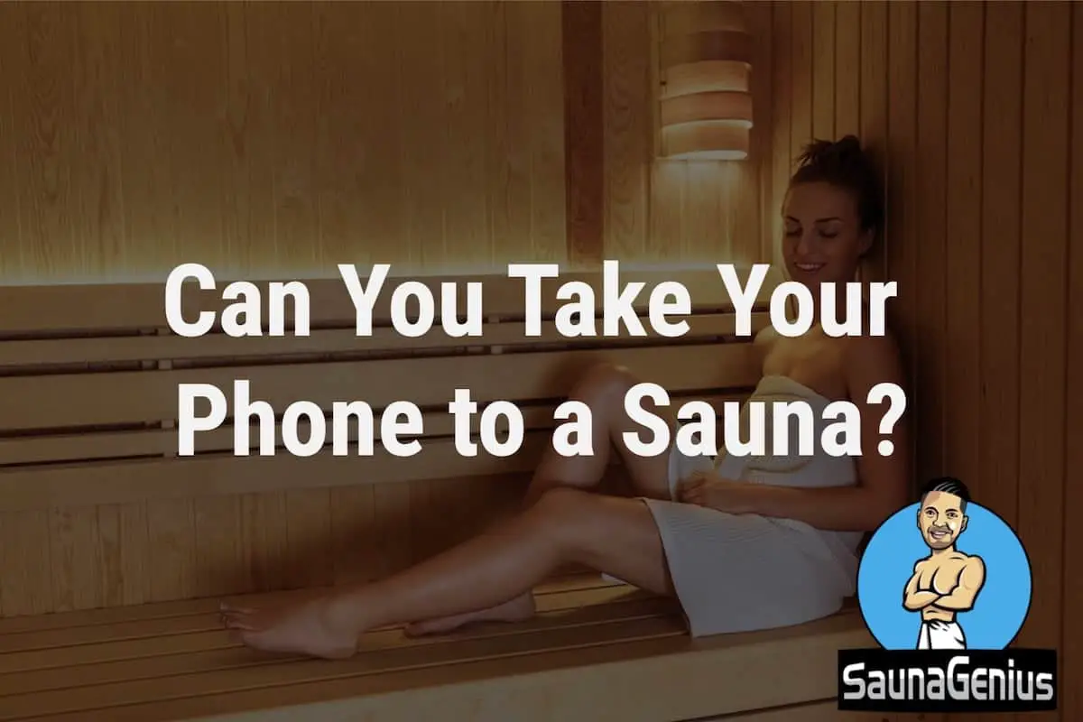 can i bring my phone in a sauna