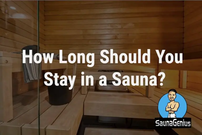How Long Should You Stay in a Sauna? Guide)