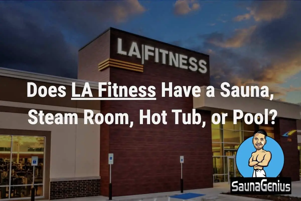 does LA fitness have a sauna, hot tub or a pool?