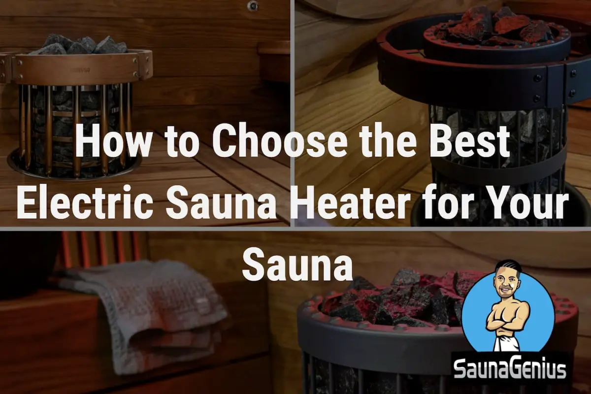 How to choose the best electric sauna heater for your sauna